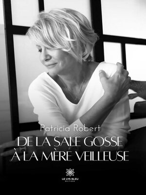 cover image of De la sale gosse à la mère veilleuse